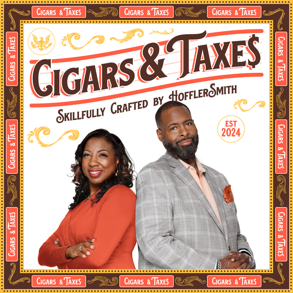 Cigars and Taxes podcast cover art by HofflerSmith Financial