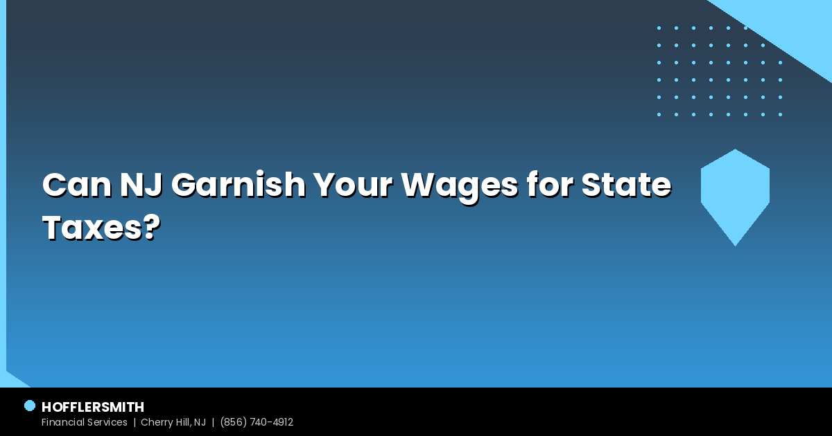 Can NJ Garnish Your Wages for State Taxes?